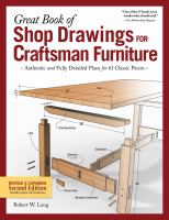 Great book of shop drawings for Craftsman furniture : authentic and fully detailed plans for 61 classic pieces
