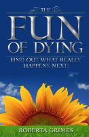 The fun of dying : find out what really happens next!