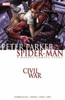 Civil war : Peter Parker, Spider-Man : a Marvel Comics presentation