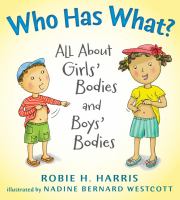 Who has what? : all about girls' bodies and boys' bodies