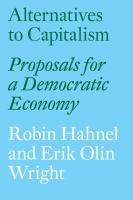 Alternatives to capitalism : proposals for a democratic economy