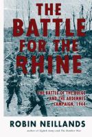 The battle for the Rhine : the Battle of the Bulge and the Ardennes campaign, 1944
