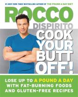 Cook your butt off! : lose up to a pound a day with fat-burning foods and gluten-free recipes