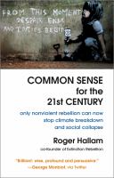 Common sense for the 21st century : only nonviolent rebellion can now stop climate breakdown and social collapse