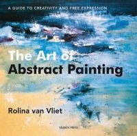 The art of abstract painting : a guide to creativity and free expression