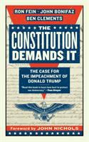 The Constitution demands it : the case for the impeachment of Donald Trump