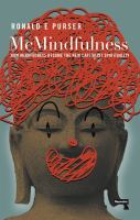 McMindfulness : how mindfulness became the new capitalist spirituality