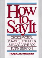 How to say it : choice words, phrases, sentences, and paragraphs for every situation