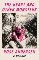 The heart and other monsters : a memoir
