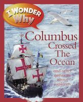 I wonder why Columbus crossed the ocean and other questions about explorers