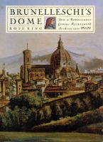Brunelleschi's dome : how a Renaissance genius reinvented architecture