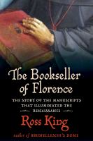 The bookseller of Florence : the story of the manuscripts that illuminated the Renaissance