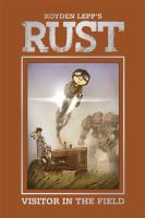 Royden Lepp's Rust. [Volume 1], Visitor in the field