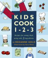 Kids cook 1-2-3 : recipes for young chefs using only 3 ingredients