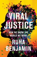 Viral justice : how we grow the world we want
