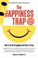 The happiness trap : how to stop struggling and start living
