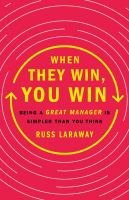 When they win, you win : being a great manager is simpler than you think