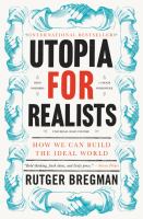 Utopia for realists : how we can build the ideal world