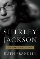 Shirley Jackson : a rather haunted life