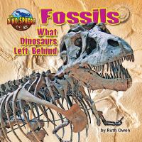 Fossils : what dinosaurs left behind