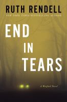 End in tears : a Wexford novel