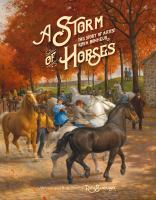 A storm of horses : the story of artist Rosa Bonheur