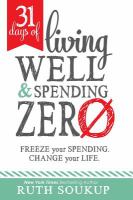 31 days of living well and spending zero : freeze your spending. change your life