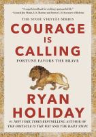 Courage is calling : fortune favors the brave