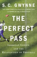 The perfect pass : American genius and the reinvention of football