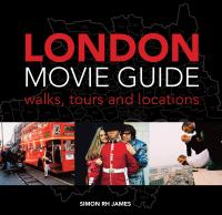 London movie guide : walks, tours and locations
