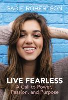 Live fearless : a call to power, passion, and purpose