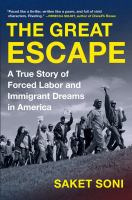 The great escape : a true story of forced labor and immigrant dreams in America
