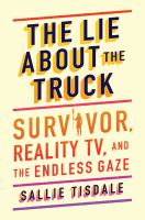 The lie about the truck : Survivor, reality TV, and the endless gaze
