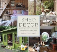 Shed decor : how to decorate & furnish your favorite garden room