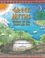 Greek myths : stories of sun, stone, and sea