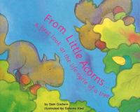 From little acorns-- : a first look at the life cycle of a tree