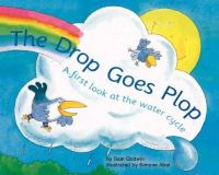 The drop goes plop : a first look at the water cycle