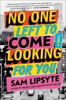 No one left to come looking for you : a novel