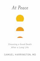 At peace : choosing a good death after a long life