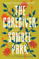 The caregiver : a novel