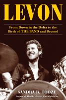 Levon : from down in the Delta to the birth of The Band and beyond