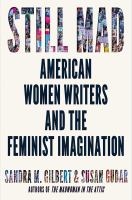 Still mad : American women writers and the feminist imagination, 1950-2020