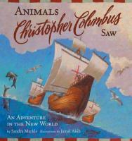 Animals Christopher Columbus saw : an adventure in the new world