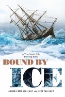 Bound by ice : a true North Pole survival story