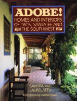 Adobe! : homes and interiors of Taos, Santa Fe, and the Southwest