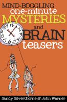 Mind-boggling one-minute mysteries and brain teasers