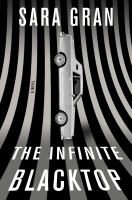 The infinite blacktop : a novel