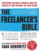 The freelancer's bible : [everything you need to know to have the career of your dreams on your terms]
