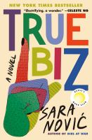 True biz : a novel