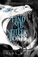 Find me their bones : a Bring me their hearts novel